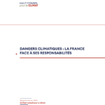 Rapport annuel du Haut Conseil pour le climat – Des politiques climatiques ambitieuses sont nécessaires pour garantir la stabilité économique, réduire les risques physiques et de transition 